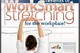 Benefits of WorkSmart Stretching